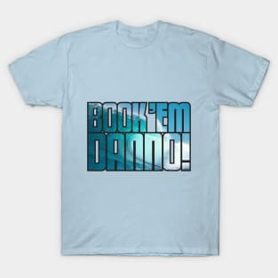 BOOK 'EM DANN-O (WAVE + BLACK) T-Shirt